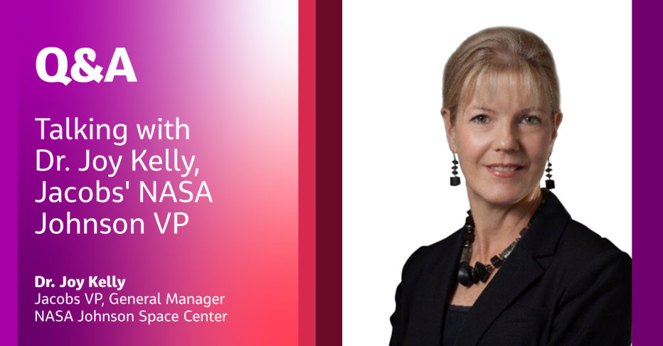 Q&A Talking with Dr. Joy Kelly, Jacobs' NASA Johnson VP