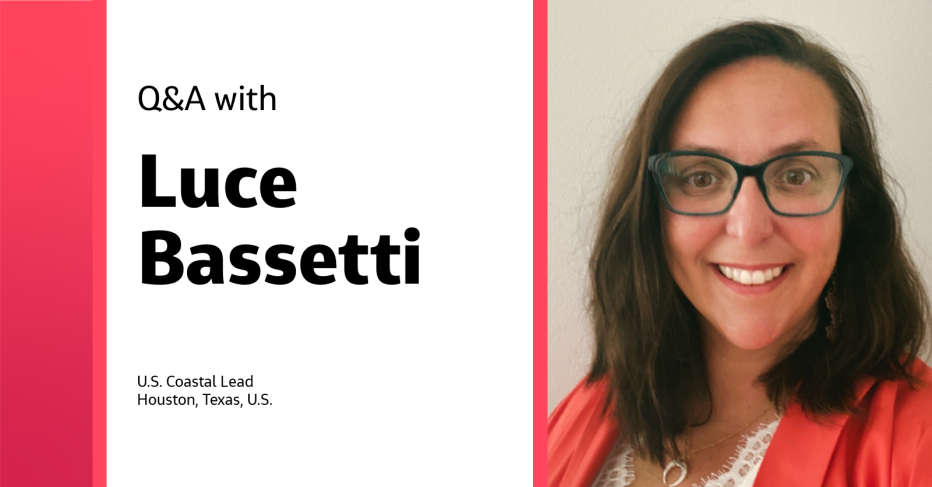 Q&A with Luce Bassetti U.S. Coastal Lead Houston, Texas, U.S.