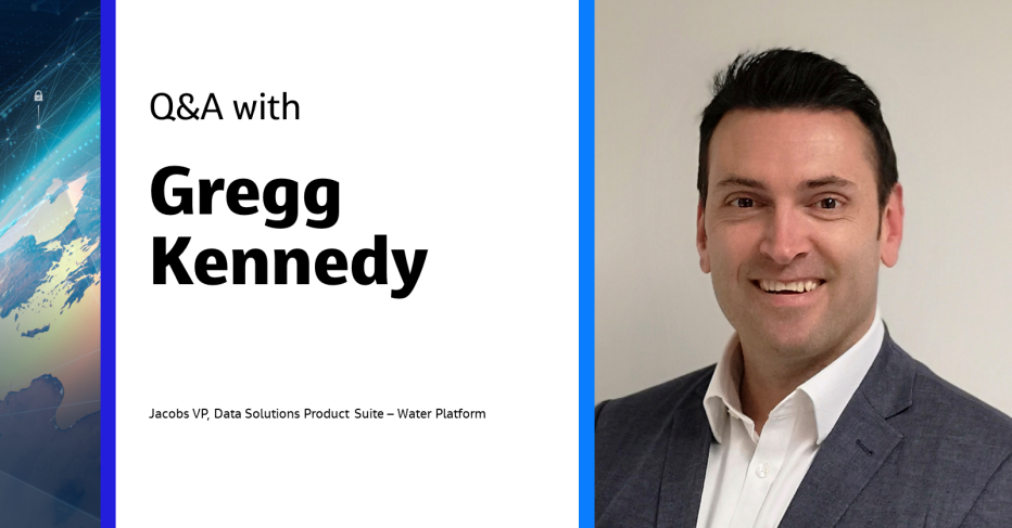 Q&A with Gregg Kennedy Jacobs VP, Data Solutions Product Suite – Water Platform