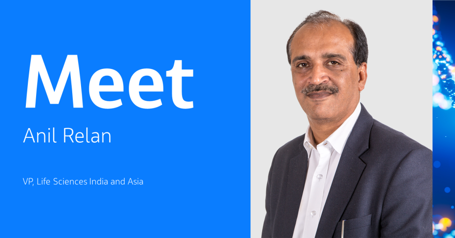 Meet Anil Relan VP, Life Sciences India and Asia
