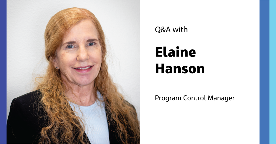 Q&A with Elaine Hanson Program Control Manager