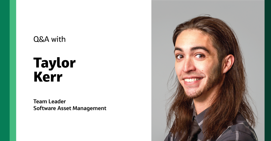 Q&A with Taylor Kerr Team Leader for Software Asset Management